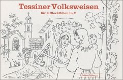 Cover Tessiner Volksweisen für 2 Sopranblockflöten Spielpartitur
