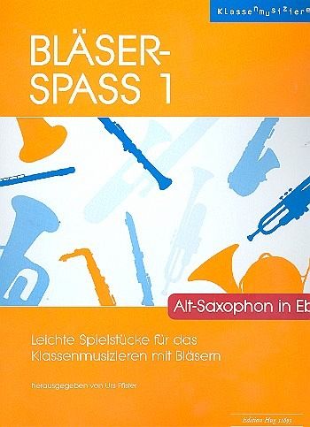 Bläser-Spaß Band 1 für Blasorchester Altsaxophon