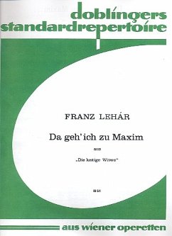 Cover Da geh ich zu Maxim für eine Singstimme und Klavier (dt) Die lustige Witwe
