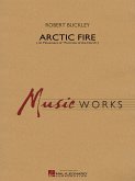 Robert Buckley, Arctic Fire Concert Band/Harmonie Partitur