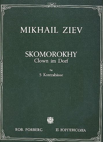 SKOROMOKHY CLOWN IM DORF FUER 5 KONTRABAESSE SKOROMOKHY CLOWN IM DORF FUER 5 KONTRABAESSE