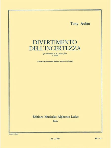 AUBIN T. DIVERTIMENTO DELL'INCERTEZZA CLARINETTE ET PIANO AUBIN T. DIVERTIMENTO DELL'INCERTEZZA CLARINETTE ET PIANO