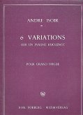 6 variations op.1 sur un psaume Huguenot für Orgel 6 variations op.1 sur un psaume Huguenot für Orgel