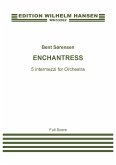 Enchantress Five Intermezzi for Orchestra