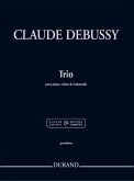 Claude Debussy, Trio Pour Piano, Violon Et Violoncelle Piano, Violin and Cello Partitur