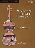 Scales and Arpeggios with Shifting Practice: Viola Scales and Arpeggios with Shifting Practice: Viola