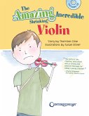 The Amazing Incredible Shrinking Violin The Amazing Incredible Shrinking Violin