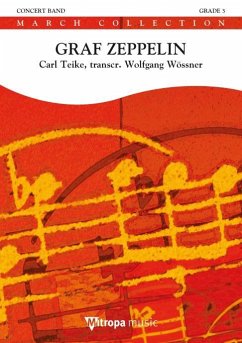 Carl Teike, Graf Zeppelin Concert Band/Harmonie Partitur