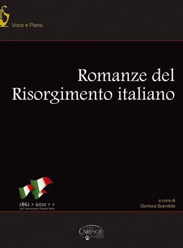 Romanze del Risorgimento italiano per voce e piano Romanze del Risorgimento italiano per voce e piano