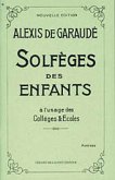 GARAUDE, Alexis SOLFEGES DES ENFANTS Cours complets