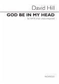 David Hill, David Hill: God Be In My Head SATB Klavierauszug