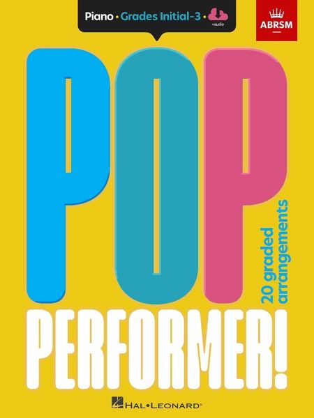 ABRSM Pop Performer! Piano - Initial-Grade 3 ABRSM Pop Performer! Piano - Initial-Grade 3