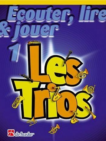 Écouter, lire, jouer vol.1 - Les Trios pour 3 saxophones soprano (ténor) (frz) partition Écouter, lire, jouer vol.1 - Les Trios pour 3 saxophones soprano (ténor) (frz) partition