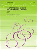 Ten Christmas Carols For Trombone Quintet