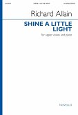Richard Allain, Shine a Little Light Upper Voices and Piano Choral Score