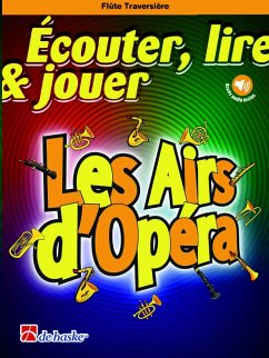 Cover Écouter, lire, jouer - Les airs d'opéra (+Online Audio) pour flűte et piano