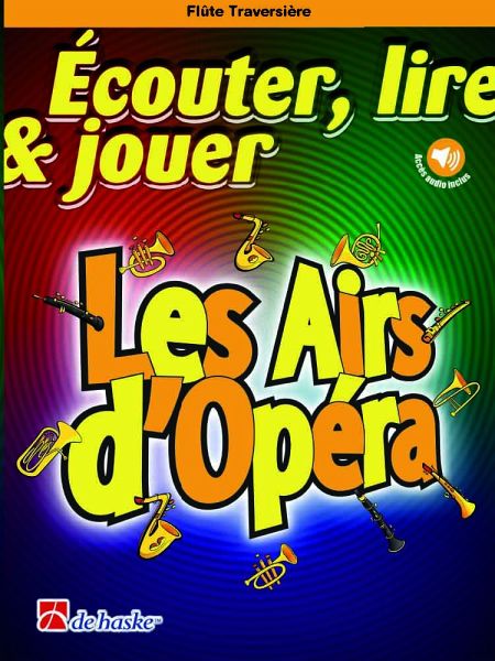 Écouter, lire, jouer - Les airs d'opéra (+Online Audio) pour flűte et piano