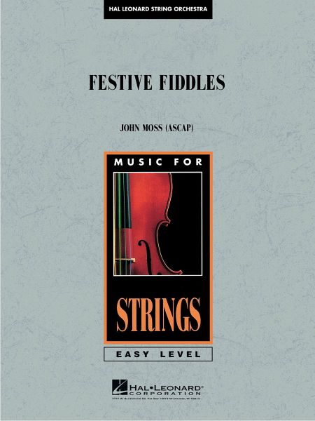 John Moss, Festive Fiddles Streichorchester Partitur + Stimmen John Moss, Festive Fiddles Streichorchester Partitur + Stimmen