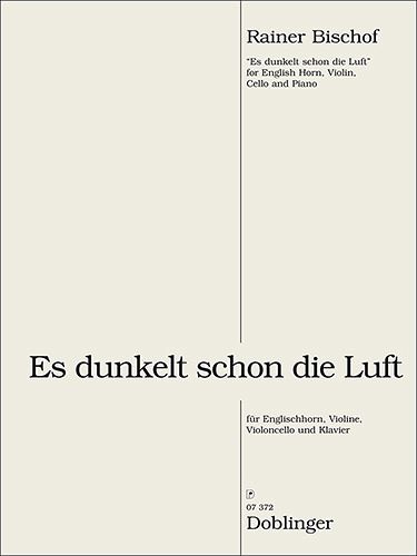 Es dunkelt schon die Luft für Englischhorn, Violine, Violoncello und Klavier Stimmen Es dunkelt schon die Luft für Englischhorn, Violine, Violoncello und Klavier Stimmen