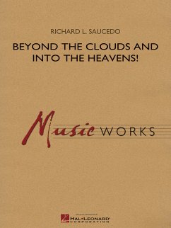 Richard L. Saucedo, Beyond the Clouds and Into the Heavens! Concert Band/Harmonie Partitur