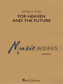 Samuel R. Hazo, For Heaven and the Future Concert Band Partitur + Stimmen