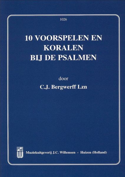 10 voorspelen en koralen bij de psalmen 10 voorspelen en koralen bij de psalmen