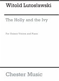 Witold Lutoslawski: The Holly And The Ivy Unison Voice, Piano Accompaniment Vocal Score