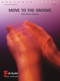 Peter Kleine Schaars Move to the Groove Concert Band/Harmonie Partitur + Stimmen