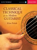 Classical Technique For The Modern Guitarist Classical Technique For The Modern Guitarist