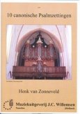 10 Canonische Psalmzettingen 10 Canonische Psalmzettingen
