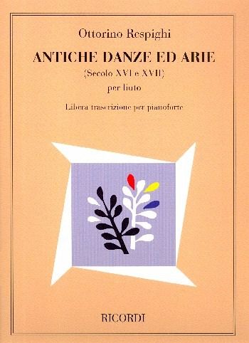 Antiche danze ed arie pianoforte (Original für Laute) Antiche danze ed arie pianoforte (Original für Laute)