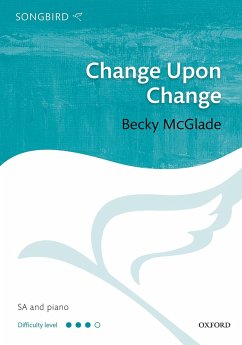 Cover Becky McGlade, Change upon change SA and Piano Choral Score