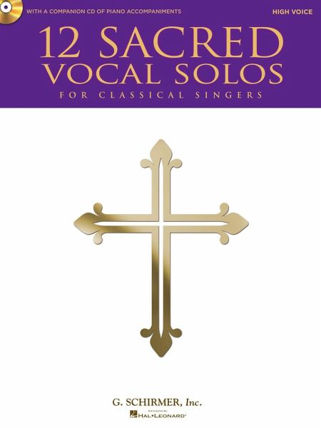 12 Sacred Vocal Solos for Classical Singers 12 Sacred Vocal Solos for Classical Singers