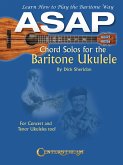ASAP Chord Solos for the Baritone Ukulele ASAP Chord Solos for the Baritone Ukulele
