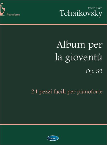 Pyotr Ilyich Tchaikovsky, Album per la Gioventů Op.39 Klavier Buch