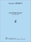 Beriot Fantaisie-Ballet Vl-Piano Violin and Piano