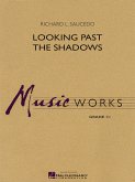 Richard L. Saucedo, Looking Past the Shadows Concert Band/Harmonie Partitur + Stimmen