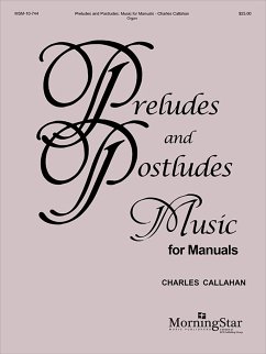 Preludes and Postludes: Music for Manuals Preludes and Postludes: Music for Manuals