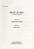 Merry Be Man - A Christmas Sequence