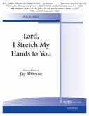 Lord, I Stretch My Hands to You Lord, I Stretch My Hands to You