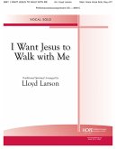 I Want Jesus to Walk with Me I Want Jesus to Walk with Me