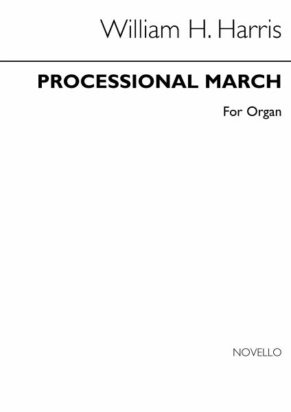 Sir William Henry Harris, Processional March Orgel Buch Sir William Henry Harris, Processional March Orgel Buch