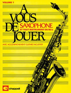 A Vous De Jouer Saxophone Vol 1 Saxophone Buch