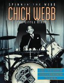 Chick Webb - Spinnin' the Webb: The Little Giant Chick Webb - Spinnin' the Webb: The Little Giant