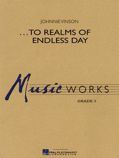 Johnnie Vinson, ...To Realms of Endless Day Concert Band/Harmonie Partitur + Stimmen