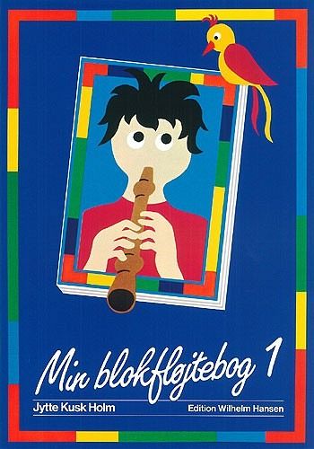 Jytte Kusk Holm, Min Blokflöjtebog 1 Soprano Recorder Buch