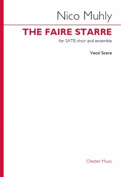 Nico Muhly, The Faire Starre SATB and 5-10 instruments vocal score