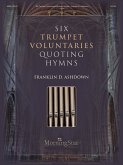 Six Trumpet Voluntaries Quoting Hymns Six Trumpet Voluntaries Quoting Hymns