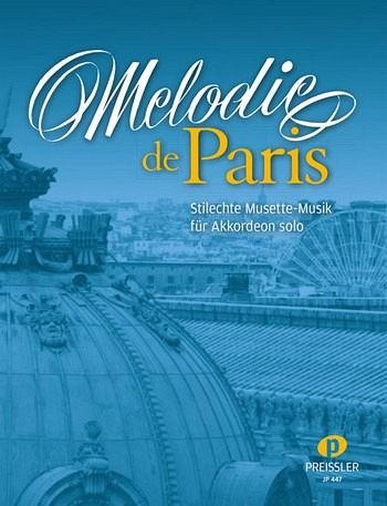 Melodie de Paris Stilechte Musettemusik für Akkordeon
