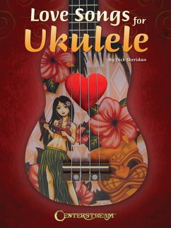 Love Songs for Ukulele Love Songs for Ukulele
